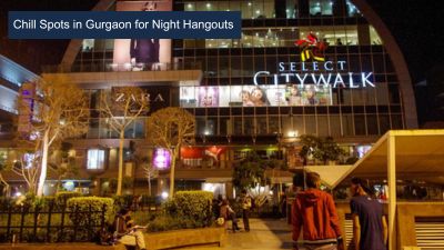 Chill Spots in Gurgaon for Night Hangouts