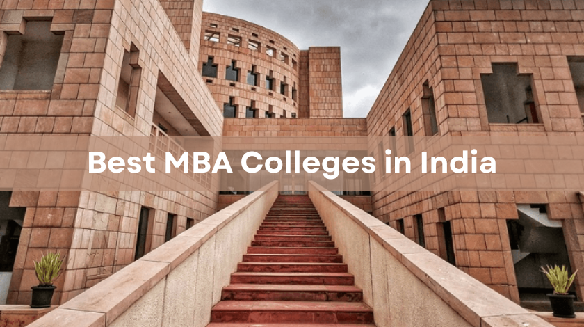 The Best MBA Colleges in India – Complete List of Top-Ranked Institutes!